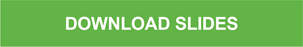 DOWNLOAD SLIDES